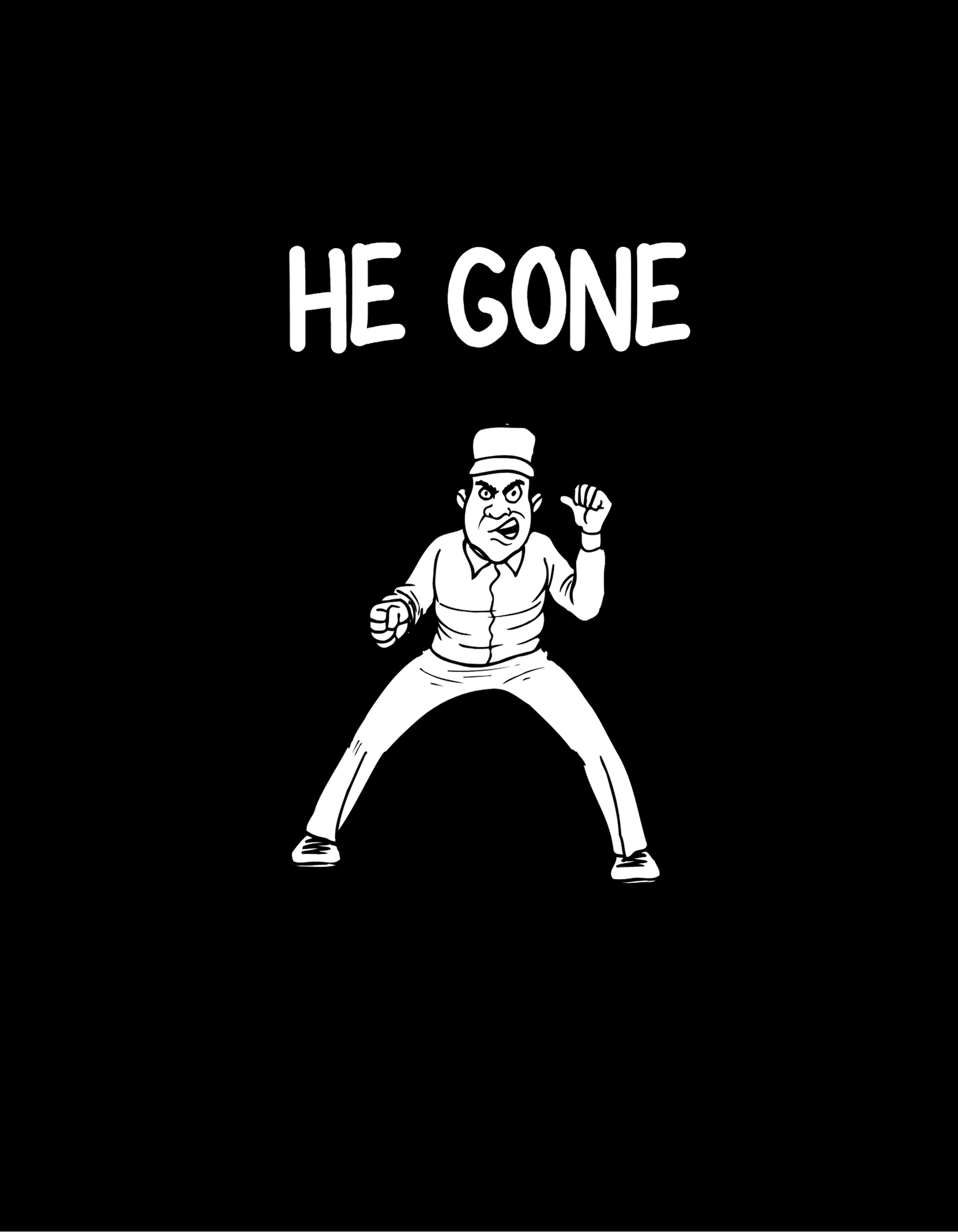 He Gone T Shirt ( allow 5-7 business days)