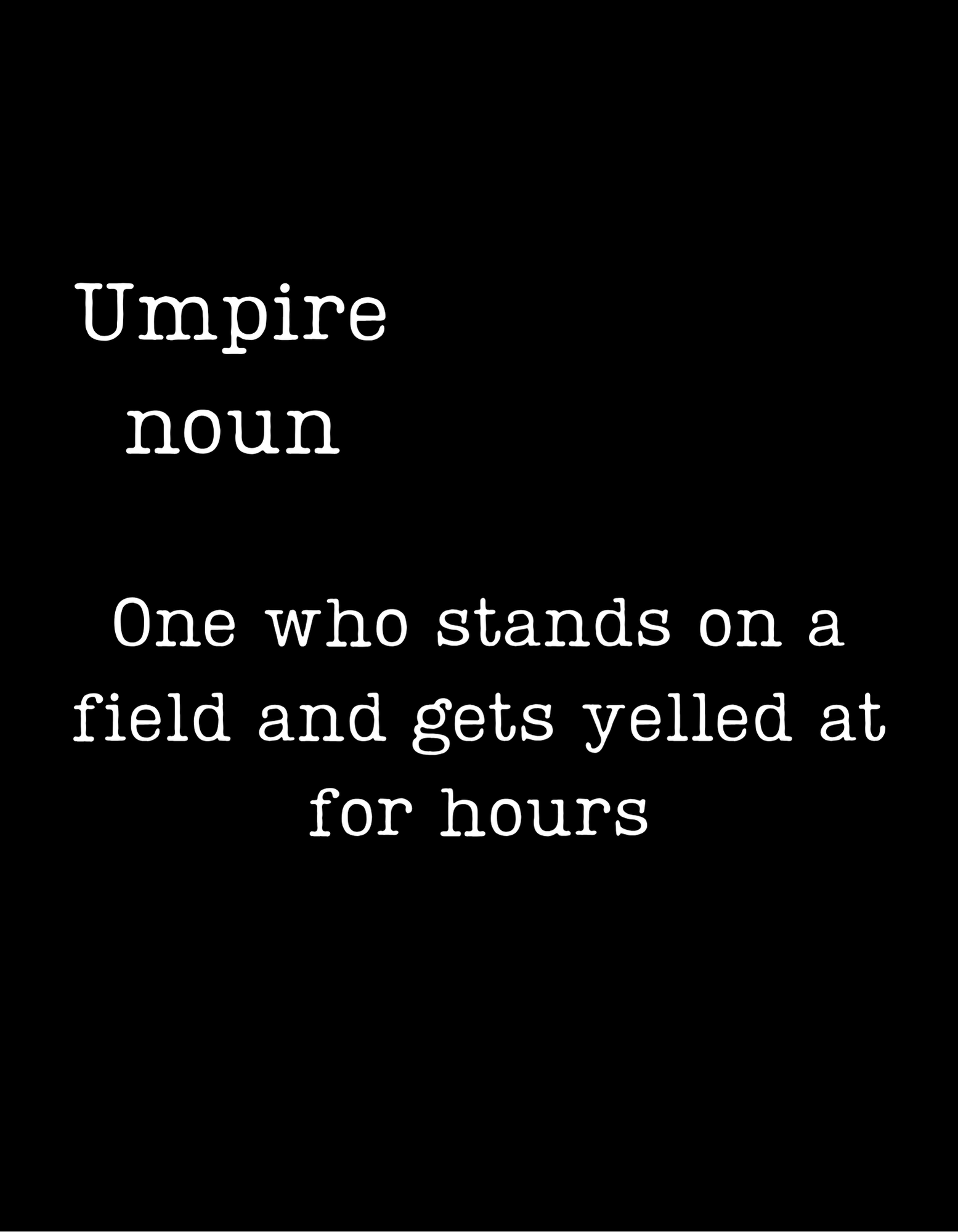 Umpire Noun T Shirt ( allow 5-7 business days)