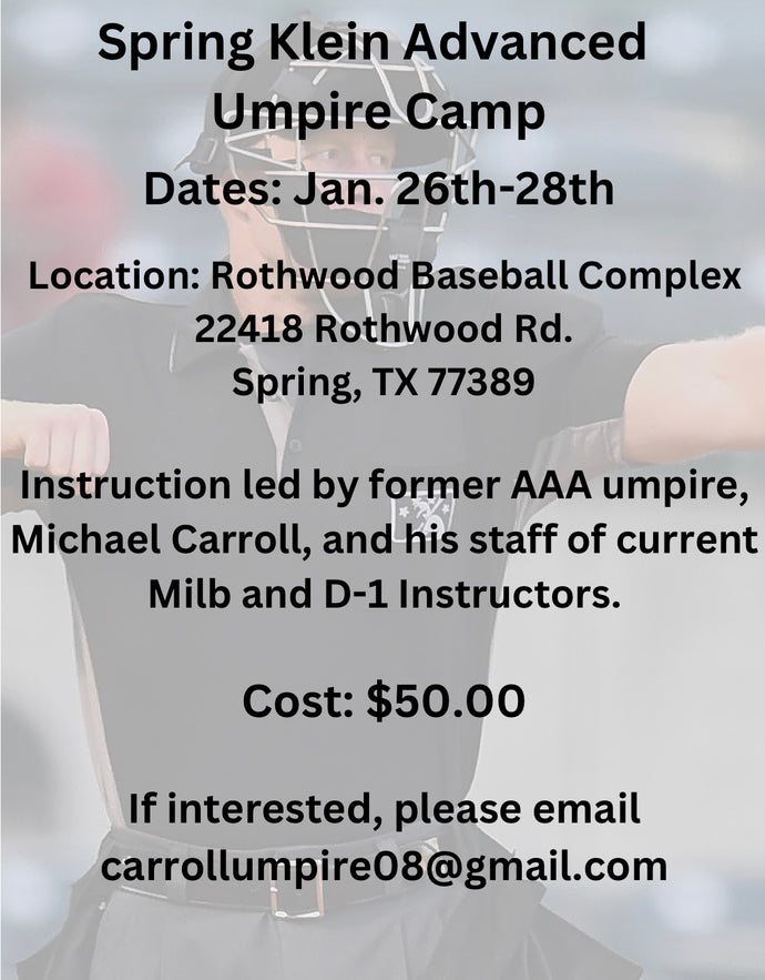 Spring Klein Advanced Umpire Camp Dates: Jan. 26th-28th 2024