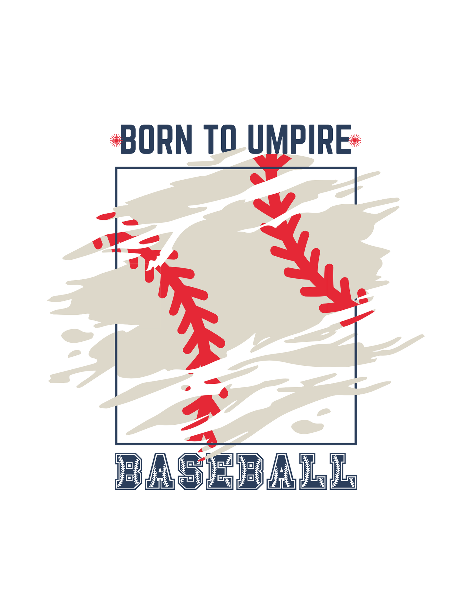 Born to Umpire T Shirt  ( allow 5-7 business days)