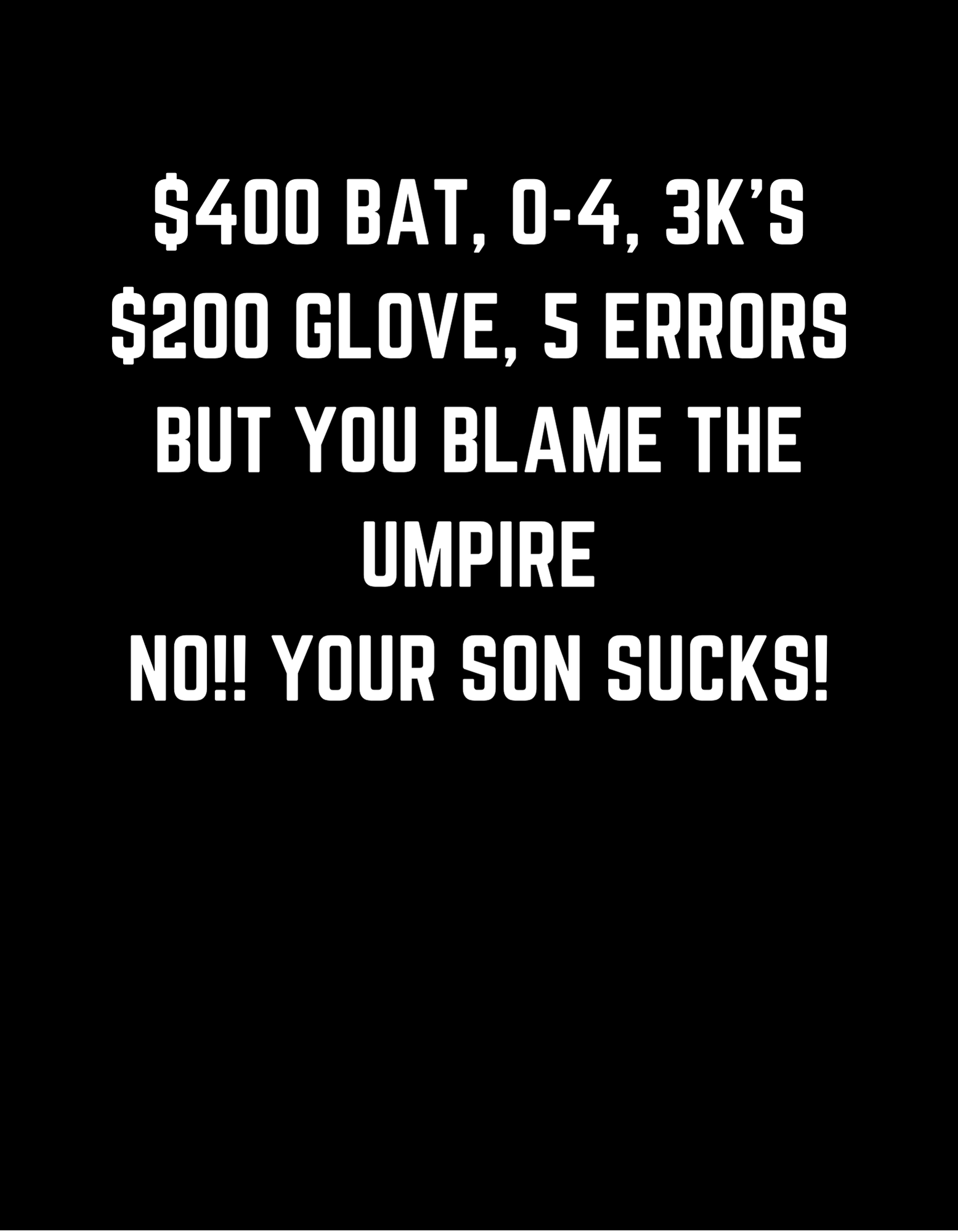 Blame the Umpire T Shirt  ( allow 5-7 business days)